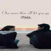Krol - One More Then I'll Let You Go - Single